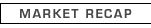 Market Recap